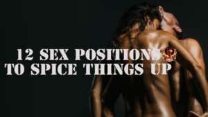 12 classic and adventurous sex positions StellaPlus blog